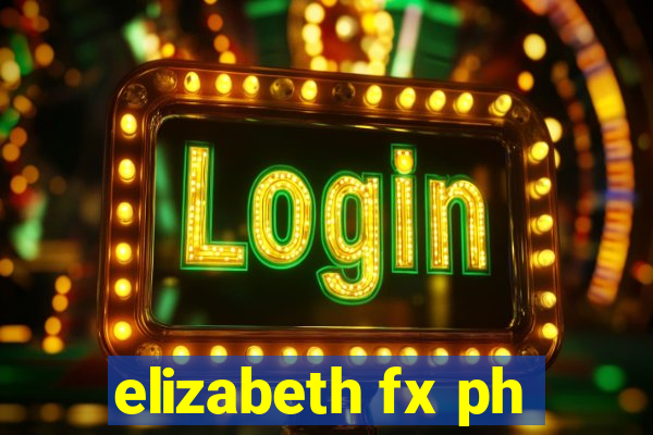 elizabeth fx ph